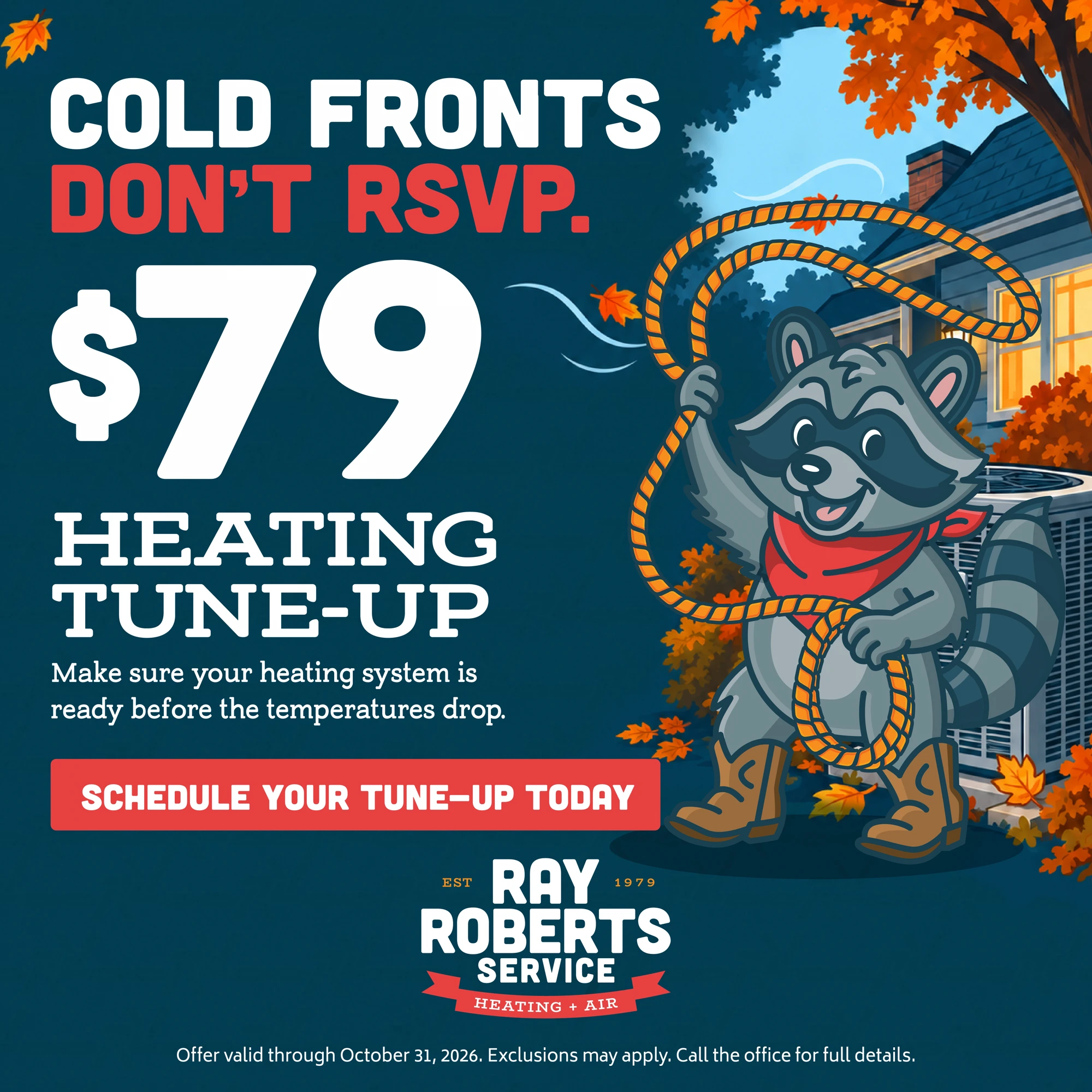 $79 Heating Tune-Up — Cold fronts don’t RSVP. Offer expires October 31, 2026.